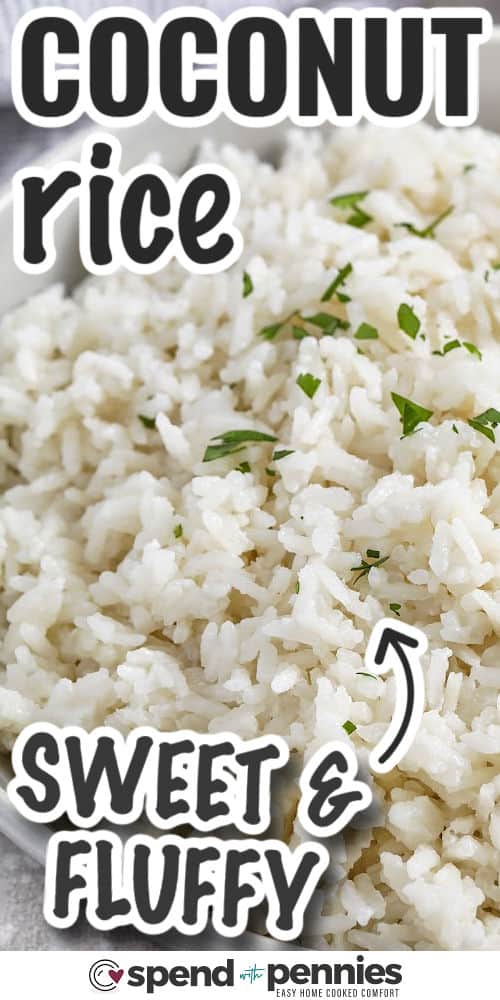 Coconut Rice - Spend With Pennies 13 sweet and fluffy Coconut Rice with writing