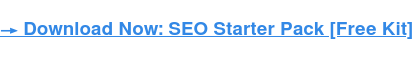 → Download Now: SEO Starter Pack [Free Kit]