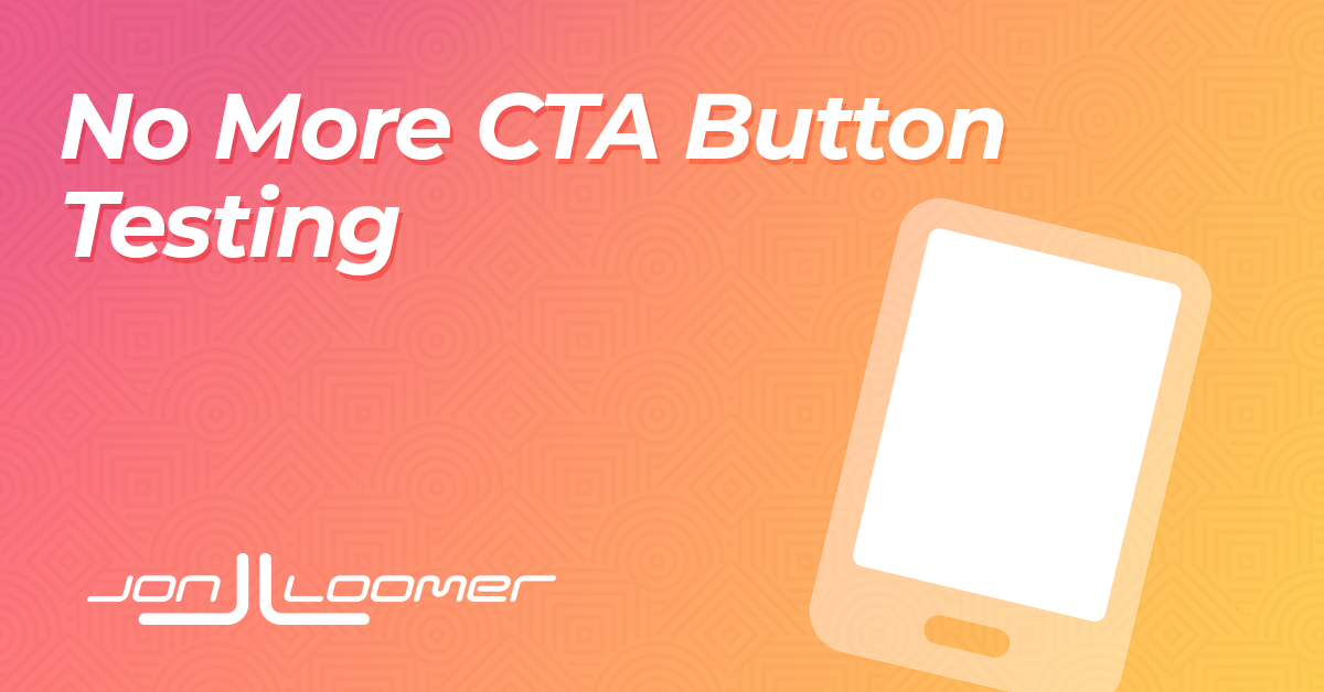 no more cta button testing 1