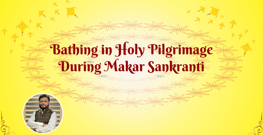 Bathing in Holy Pilgrimage During Makar Sankranti